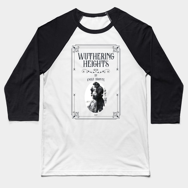 Wuthering Heights Heathcliff bookish - Bronte sisters Baseball T-Shirt by OutfittersAve